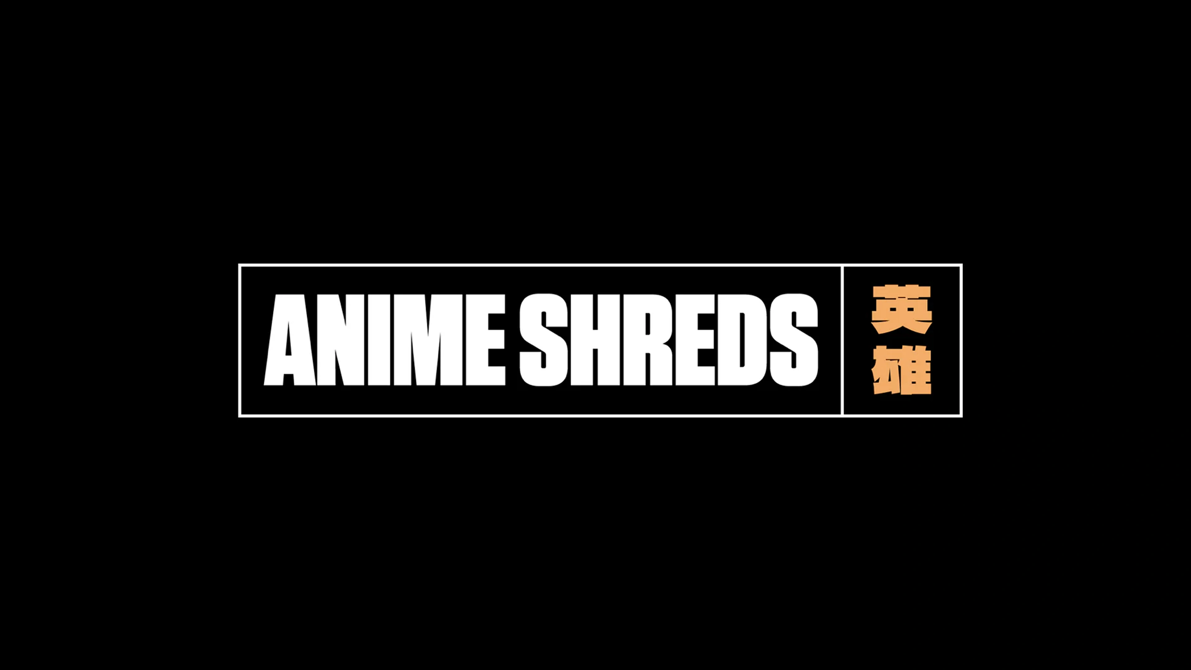 Anime Shreds